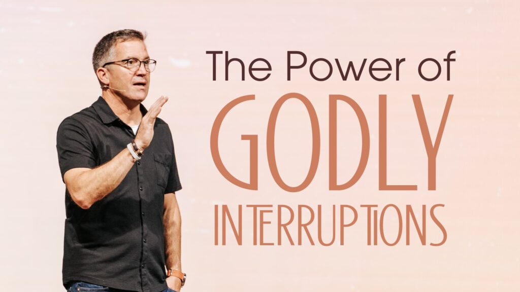Being Used by God: The Power of Godly Interruptions | Joel Wayne