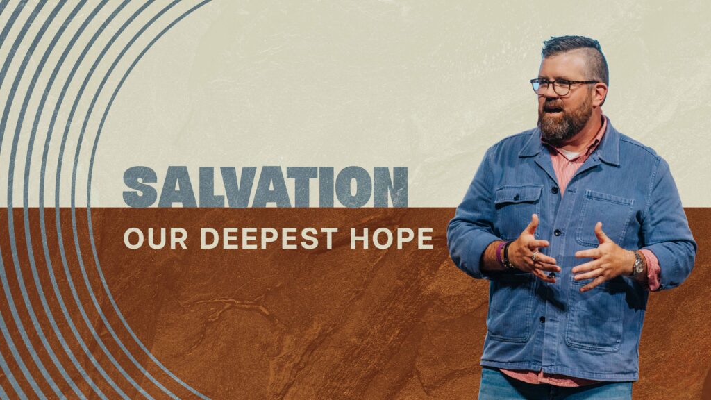 Salvation | Core Week 8 | Luke Bilberry
